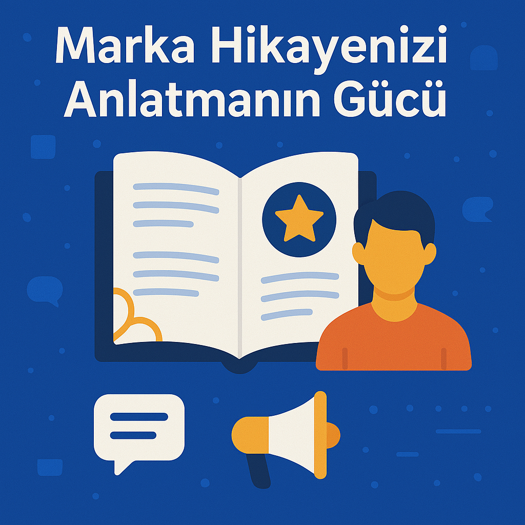 Marka Hikayenizi Anlatmanın Gücü