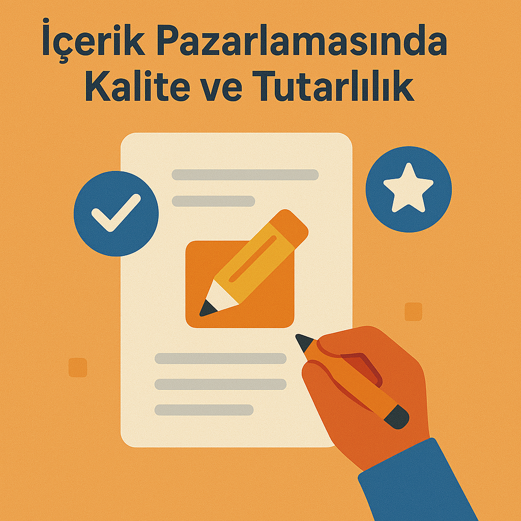 İçerik Pazarlamasında Kalite ve Tutarlılık